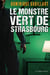 Le monstre vert de Strasbourg
