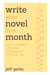 Write Your Novel in a Month - How to Complete a First Draft in 30 Days and What to Do Next