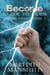 Become: To Ride the Storm - Become, #2