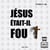 Jésus était-il fou ? - Psychanalyse du Christ