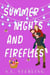 Summer Nights and Fireflies - The Happy Holidates Series, #3