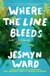 Where the Line Bleeds - A Novel