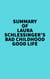 Summary of Laura Schlessinger's Bad Childhood-Good Life