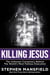 Killing Jesus - The Hidden Drama Behind the World's Most Famous Execution