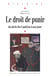 Le droit de punir - Du siècle des Lumières à nos jours