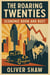 The Roaring Twenties: Economic Boom and Bust