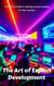 The Art of Exploit Development: A Practical Guide to Writing Custom Exploits for Red Teamers