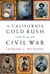 The California Gold Rush and the Coming of the Civil War