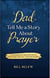 Dad, Tell Me a Story about Prayer - Dad, Tell Me a Story