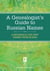 A Genealogist's Guide to Russian Names - A Reference for First Names from Russia