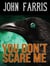 You Don't Scare Me