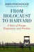 From Holocaust to Harvard - A Story of Escape, Forgiveness, and Freedom