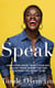 SPEAK - How to find your voice, trust your gut, and get from where you are to where you want to be