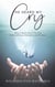 He Heard My Cry, When a Heart Cries Out; A Story of Rescue, Redemption and Revelation