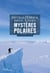 Mystères polaires . À l'autre bout du monde