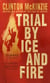 Trial by Ice and Fire