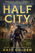 Half City - Harker Academy Book 1: The Instant Number One Bestseller!!