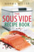 The Sous Vide Recipe Book