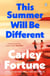 This Summer Will Be Different - From the bestselling author of the TV series Every Year After – a sweeping second chance romance