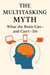 The Multitasking Myth: What the Brain Can—and Can’t—Do