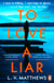 To Love a Liar - The gripping new crime thriller from the author of Richard and Judy Book Club pick, The Twins