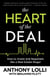 The Heart of the Deal - How to Invest and Negotiate like a Real Estate Mogul