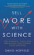 Sell More with Science - The Mindsets, Traits and Behaviours That Create Sales Success