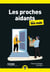 Les proches aidants pour les Nuls - | accompagnement, dépendance, burn-out