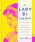 The Lady Di Look Book - What Diana Was Trying to Tell Us Through Her Clothes