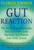 Gut Reaction - A day-by-day programme for choosing and combining foods for better health and easy weight loss