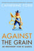 Against the Grain - An Irreverent View of Alberta