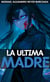 La Última Madre