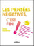 Les pensées négatives, c'est fini !