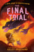 The Final Trial - Royal Guide to Monster Slaying, Book 4