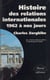 Histoire des relations internationales (4) - Du schisme Moscou-Pékin à l'après-guerre froide, 1962 à nos jours