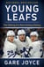 Young Leafs - The Making of a New Hockey History