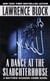 Dance at the Slaughterhouse, A - A Matthew Scudder Crime Novel