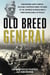 Old Breed General - How Marine Corps General William H. Rupertus Broke the Back of the Japanese in World War II from Guadalcanal to Peleliu