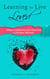 Learning to Live Loved: When a Fatherless Girl Becomes a Christian Woman