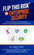 Flip This Risk for Enterprise Security: Industry Experts Share Their Insights About Enterprise Security Risks for Organizations - Flip This Risk Books, #1