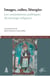 Images, cultes, liturgies - Les connotations politiques du message religieux