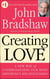Creating Love - A New Way of Understanding Our Most Important Relationships