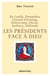 Les Présidents face à Dieu - De Gaulle, Pompidou, Giscard d'Estaing, Mitterrand, Chirac, Sarkozy, Hollande