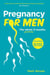 Pregnancy For Men - The whole nine months