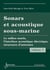 Sonars et acoustique sous-marine - Volume 1 - Le milieu marin, l'interface acoustique électrique, structures d'antennes
