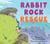 Rabbit Rock Rescue