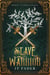 Slave to Warrior - Circle Trilogy