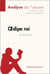 Œdipe roi de Sophocle (Analyse de l'oeuvre) - Analyse complète et résumé détaillé de l'oeuvre