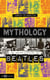 Mythology - Une contre-histoire des Beatles - Une contre-histoire des Beatles