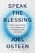 Speak the Blessing - Send Your Words in the Direction You Want Your Life to Go